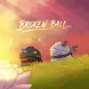 Ci Qiu De Le Dui & Onmyoji - Broken Ball (手遊《陰陽師: 天域篇》歌曲) - Single